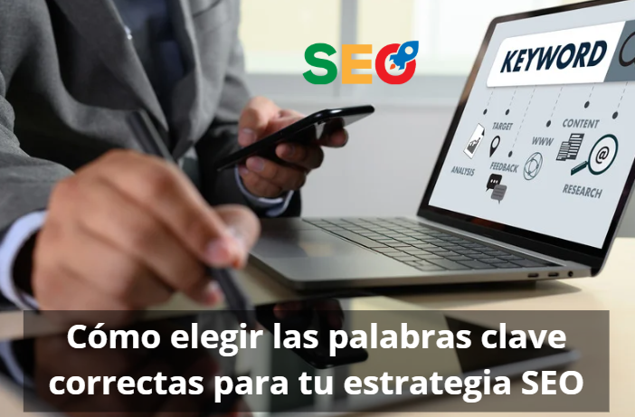 Cómo elegir las palabras clave correctas para tu estrategia SEO